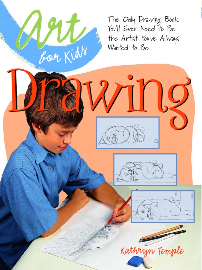 Art For Kids - Drawing - The Only Drawing Book You'll Ever Need To Be