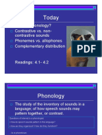 Today: What Is Phonology? Contrastive vs. Non-Contrastive Sounds Phonemes vs. Allophones Complementary Distribution