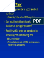 De-Ionized Water: Resistivity On The Order of 18.2 Megohms