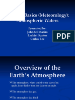 Weather Basics (Meteorology) : Atmospheric Waters: Presented By: Johndel Maaño Ezekiel Santos Carlos Lee
