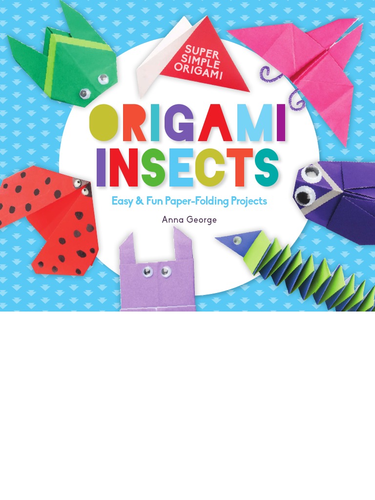 Anna George-Origami Insects PDF | PDF | Origami | Paper Art