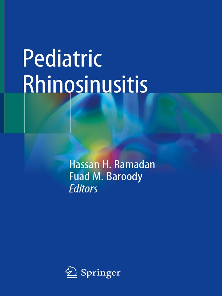 Pediatric Rhinosinusitis By Hassan H Ramadan Fuad M Baroody Health Care Medical