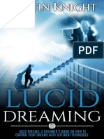 Lucid Dreaming - Lucid Dreams - A Beginner's Guide On How To Control Your Dreams With Different Techniques PDF