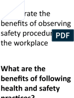 Enumerate the benefits of observing safety procedure in