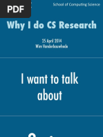 Why I Do CS Research: 25 April 2014 Wim Vanderbauwhede