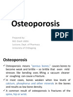 Osteoporosis: Prepared By: Md. Giash Uddin Lecturer, Dept. of Pharmacy University of Chittagong