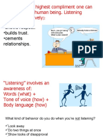 Listening Is The Highest Compliment One Can Pay To Another Human Being. Listening Attentively (Actively