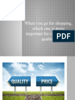 When You Go For Shopping, Which One Is More Important For You Price or Quality?