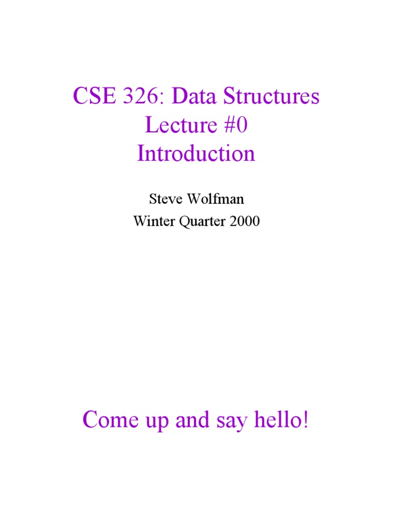 CSE 326: Data Structures Lecture #0: Steve Wolfman Winter Quarter 2000 ...