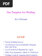 Gas Tungsten Arc Welding: by L D Poyyara