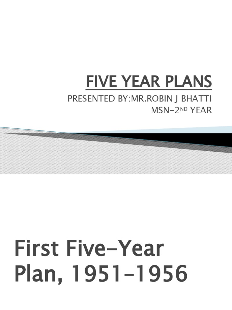 Five Year Plans: Presented By:Mr - Robin J Bhatti MSN-2 Year | PDF ...