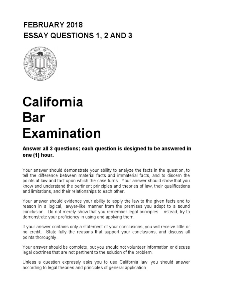 California Bar Examination February 2018 Essay Questions 1, 2 and 3