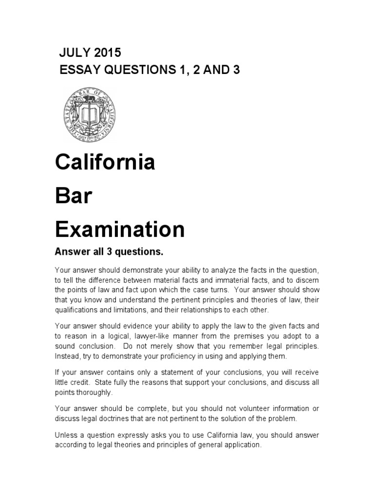 California Bar Examination JULY 2015 Essay Questions 1, 2 and 3 PDF