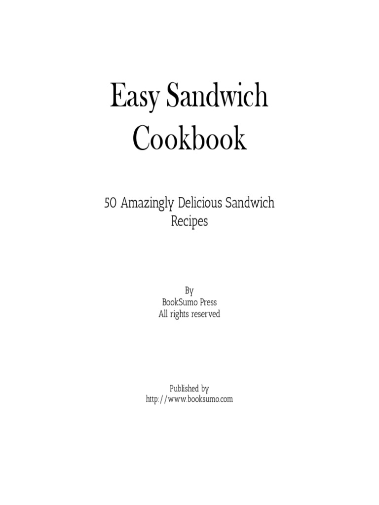 Easy Sandwich Cookbook 50 Amazingly Delicious Sandwich Recipes PDF