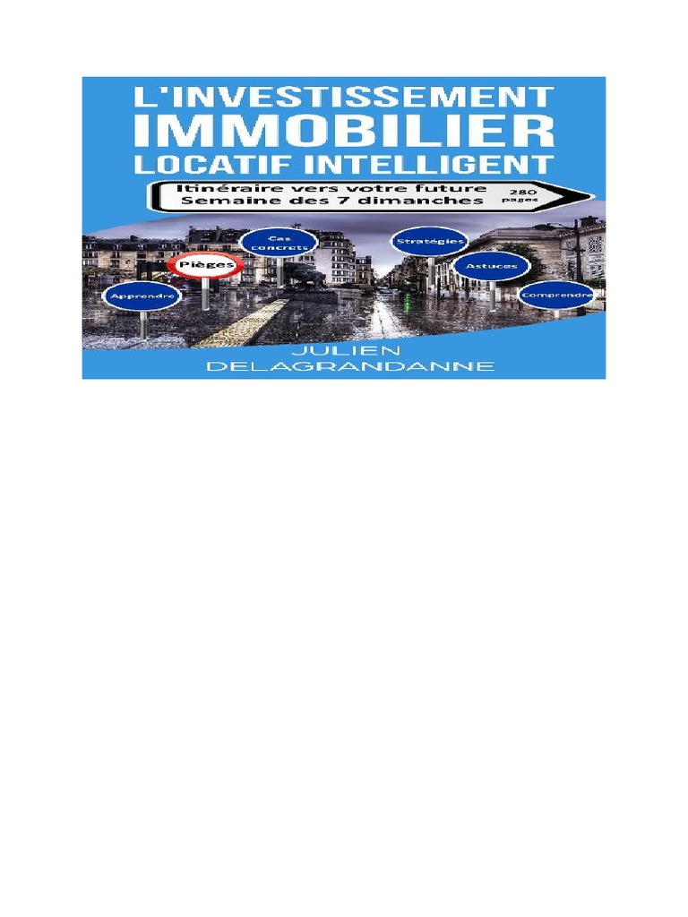 L Investissement Immobilier Locatif Intelligent Julien Delagrandanne Pdf L'investissement Immobilier Locatif Intelligent - Julien Delagrandanne | PDF  | Actualisation | Prêts