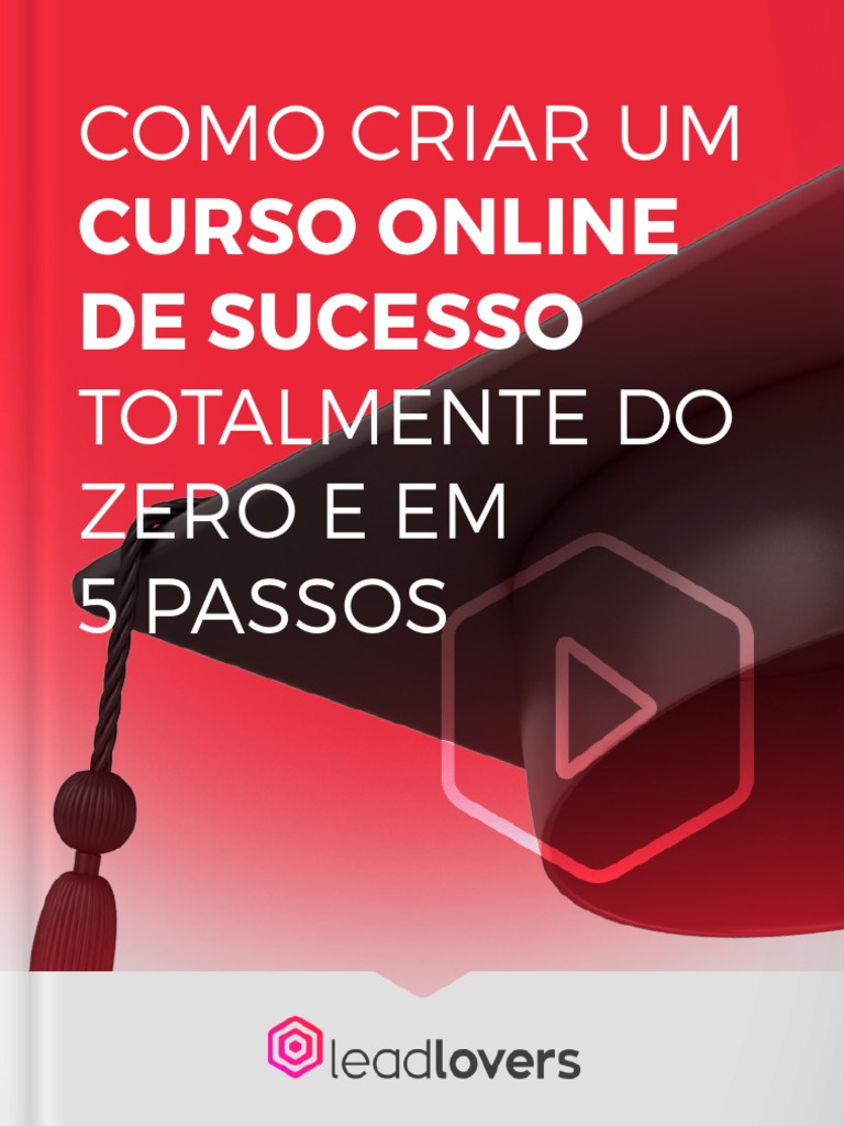 Como Criar Um Curso Online de Sucesso Totalmente Do Zero e em 5 Passos ...