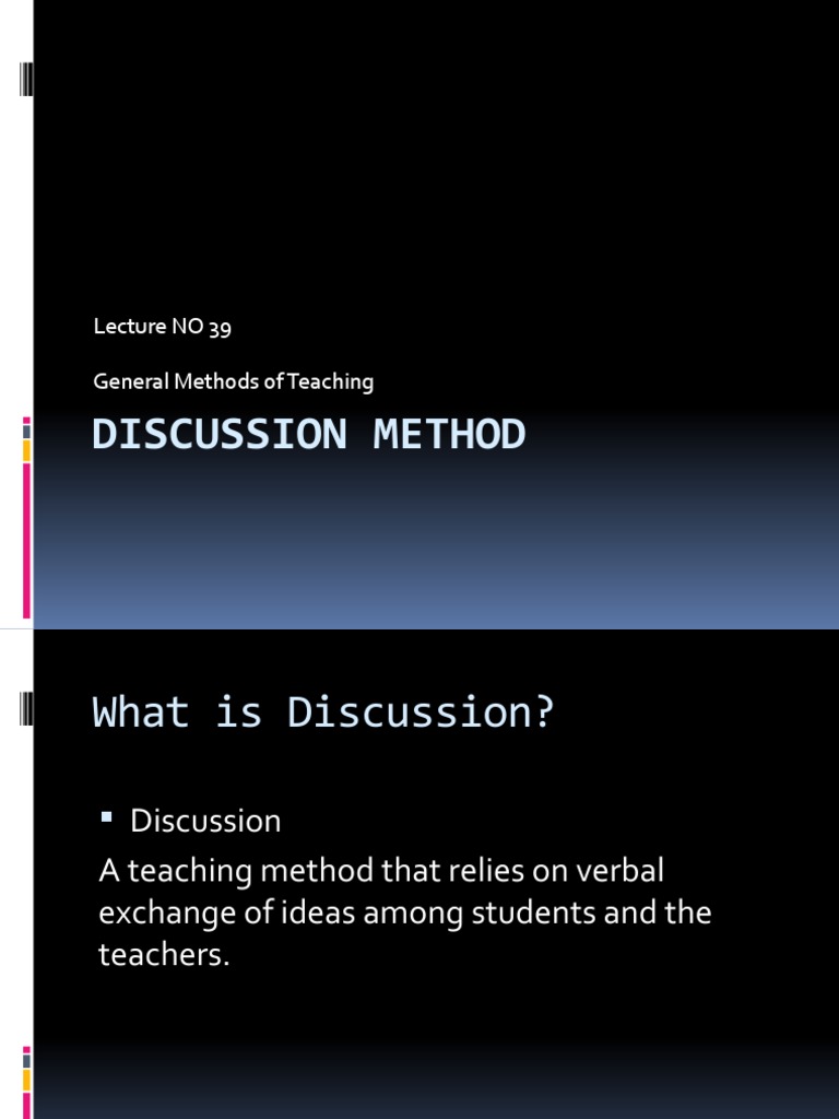 Discussion Method: Lecture NO 39 General Methods of Teaching | PDF ...