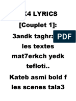 4X4 Lyrics (Couplet 1) : 3andk Taghra9 F Les Textes Mat7erkch Yedk Tefloti.. Kateb Asmi Bold F Les Scenes Tala3