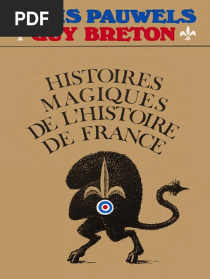 Louis Pauwels Guy Breton Histoires Magiques De L Histoire De France Albin Michel 1977 Pdf Religions Et Croyances