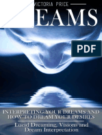 Dreams - Interpreting Your Dreams and How To Dream Your Desires - Lucid Dreaming, Visions and Dream Interpretation PDF