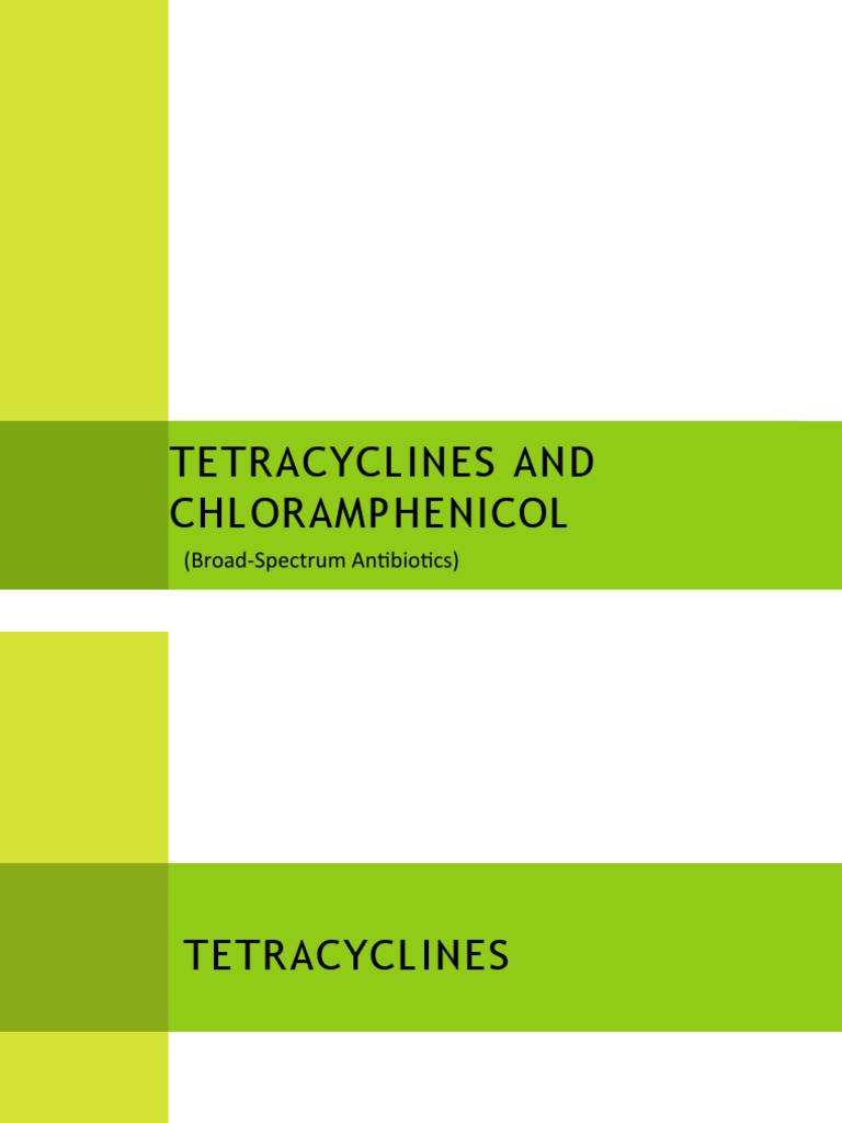 BroadSpectrum Antibiotics Tetracyclines and Chloramphenicol A