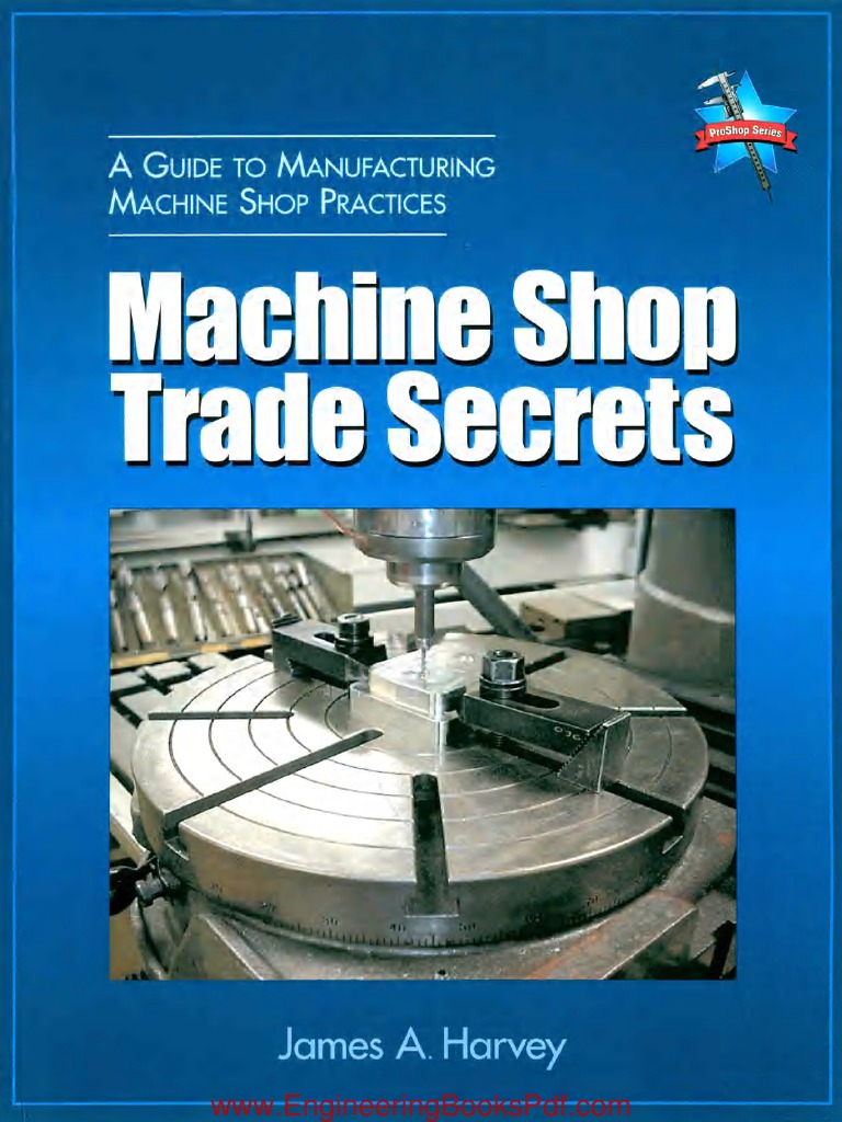 Machine Shop Trade Secrets A Guide To Manufacturing Machine Shop