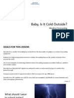 Lesson 7 - Baby Is It Cold Outside - Weather Forecasting v1.0