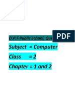 O.P.F Public School, Quetta: Subject Computer Class 2 Chapter 1 and 2