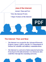An Overview of The Internet:: - The Internet: Then and Now - How The Internet Works - Major Features of The Internet
