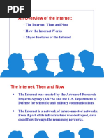 An Overview of The Internet:: - The Internet: Then and Now - How The Internet Works - Major Features of The Internet