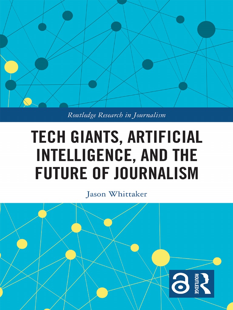 Tech Giants, Artificial Intelligence, and The Future of Journalism, PDF, News