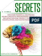 NLP Secrets Discover Powerful and Proven Neuro-Linguistic Programming Strategies To Influence Anyone