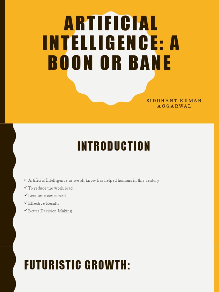 Artificial Intelligence: A Boon or Bane: Siddhant Kumar Aggarwal | PDF