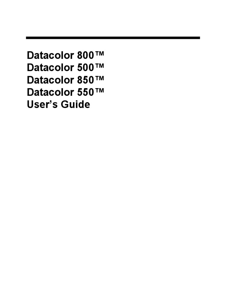 Datacolor 800™ Datacolor 500™ Datacolor 850™ Datacolor 550™ User's ...