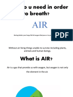 What Do U Need in Order To Breath?: During Inhale Your Lungs Full of Oxygen That Passes To Your Body Through Blood