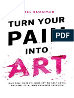 Turn Your Pain Into Art One Self-Hater's Journey To Self-Love, Authenticity, and Creative Freedom