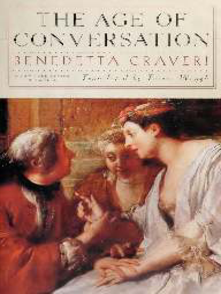 The Age of Conversation by Benedetta Craveri and Teresa Waugh - Compressed  PDF, PDF, French Nobility