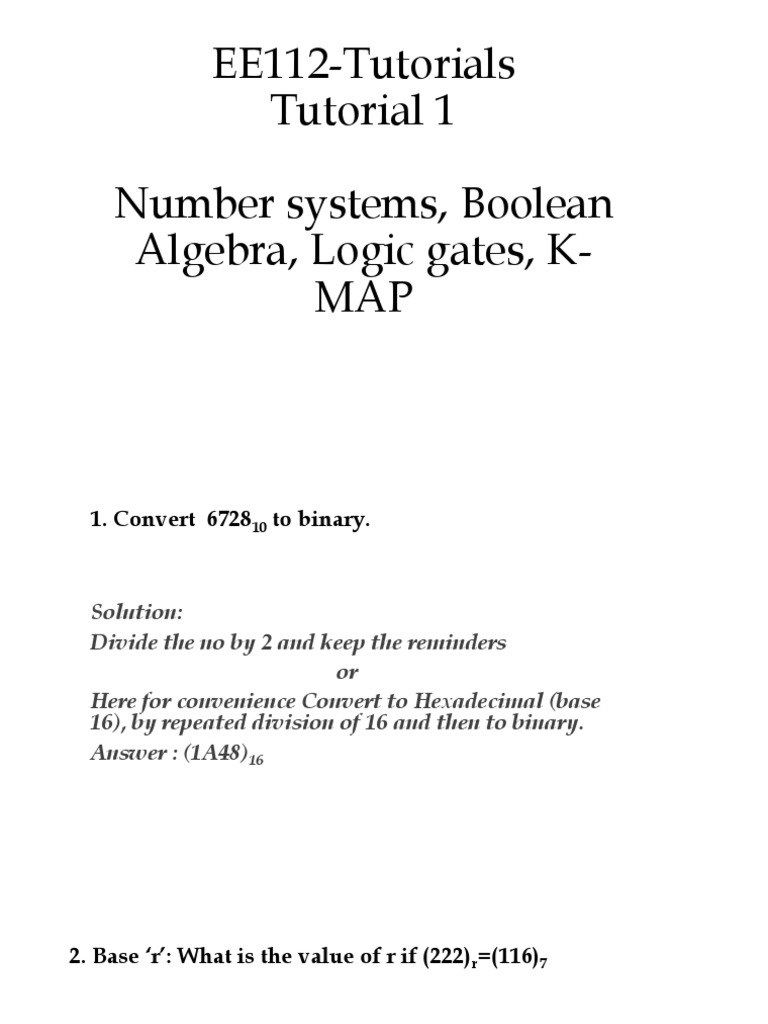 EE112-Tutorials Tutorial 1 Number Systems, Boolean Algebra, Logic Gates ...