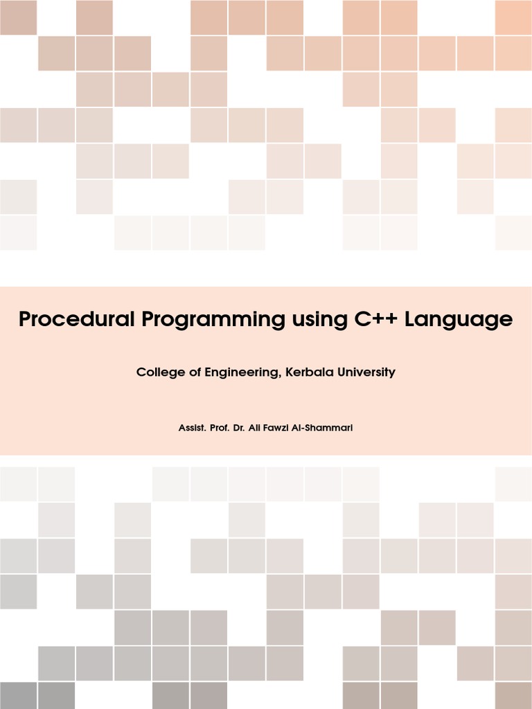 Procedural Programming Using C++ Language: College of Engineering ...