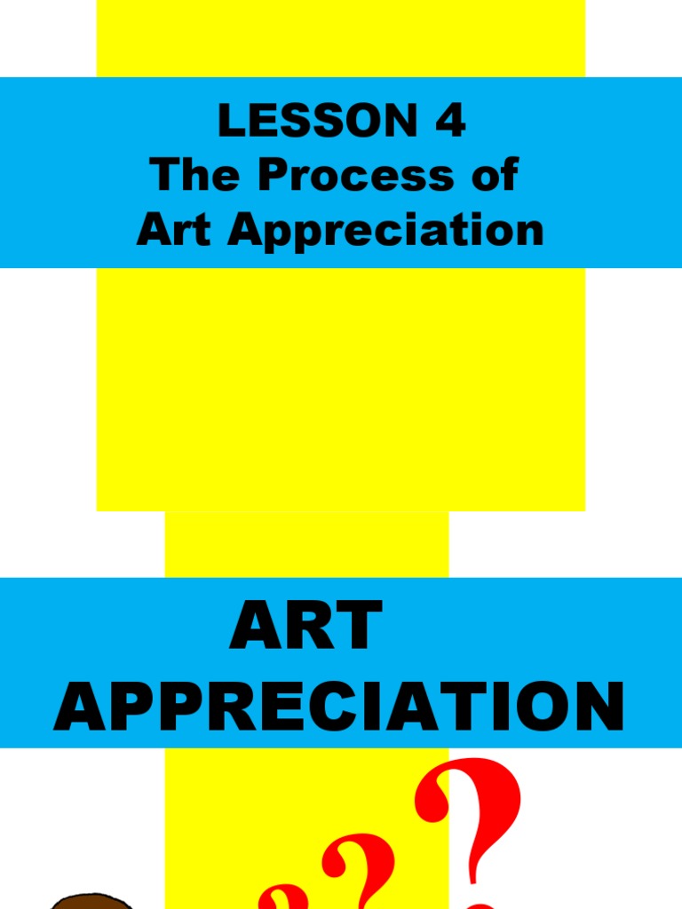 Art Appreciation Process Explained | PDF | Abstract Art | Paintings