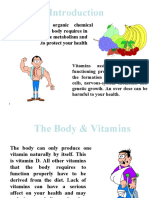 Vitamins Are An Organic Chemical Compound Which The Body Requires in Small Amounts For The Metabolism and To Protect Your Health