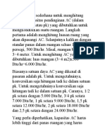 Ada satu cara sederhana untuk menghitung besarnya kapasitas pendinginan AC