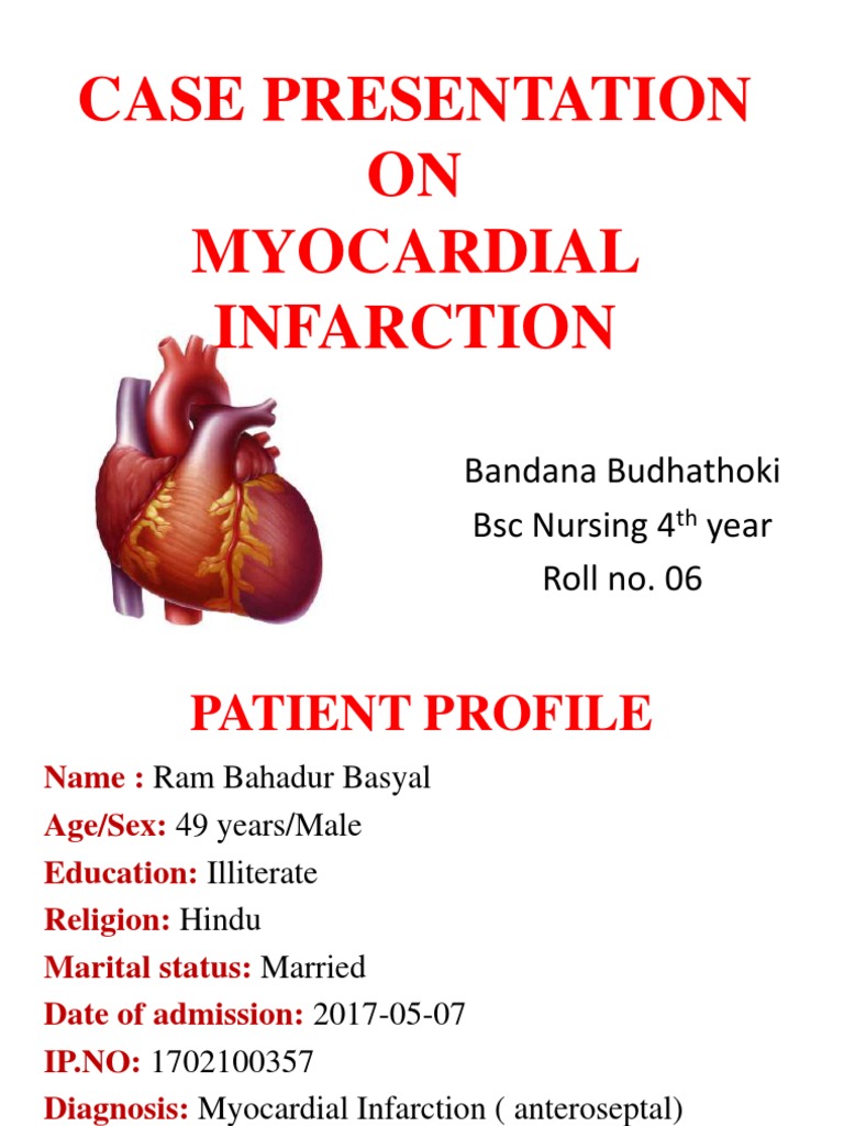 Case Presentation ON Myocardial Infarction: Bandana Budhathoki BSC ...