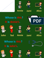 John Ted Annie Jami Alice: Whose Is ? Is