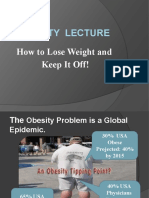 Obesity Lecture: How To Lose Weight and Keep It Off!