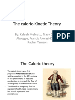 The Caloric-Kinetic Theory: By: Kaleab Mebratu, Tracy Owusu Aboagye, Francis Akwasi-Kuma, Rachel Yamson