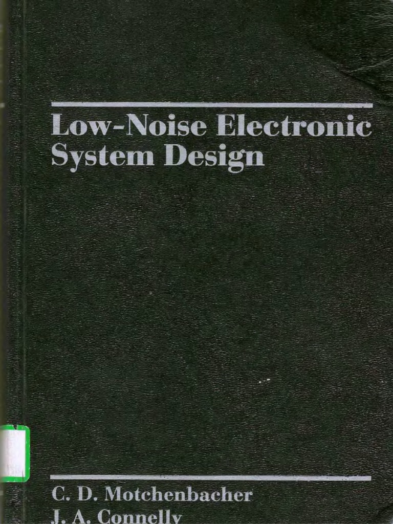 C. D. Motchenbacher, J. A. Connelly - Low-Noise Electronic System