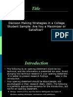 Title: Decision Making Strategies in A College Student Sample: Are You A Maximizer or Satisficer?