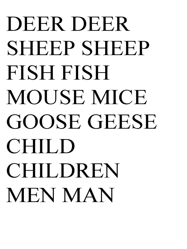 Deer Deer Sheep Sheep Fish Fish Mouse Mice Goose Geese Child Children