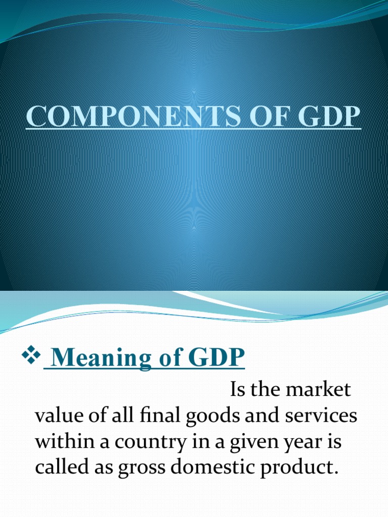 Four Components of GDP Explained | PDF | Final Good | Gross Domestic ...